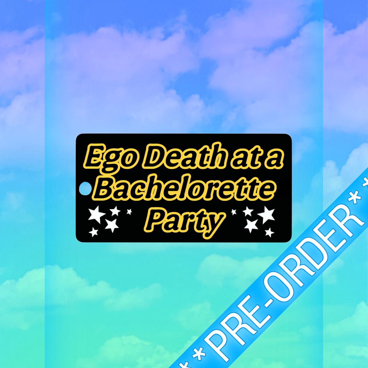 **PRE-ORDER** “Ego Death at a Bachelorette Party”- Inspired Keychain